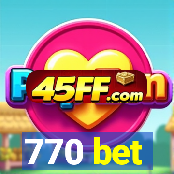770 bet